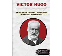 Victor Hugo: More Than Two Million at His Funeral (History of France)