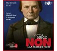 Victor Hugo : "Non À La Peine De Mort"