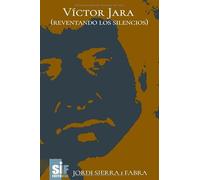 Víctor Jara (reventando los silencios)