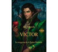 Víctor: La venganza de la Reina Malvada: 1 (Víctor. La historia de la Reina Malvada)