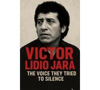 victor lidio jara: The Voice They Tried to Silence