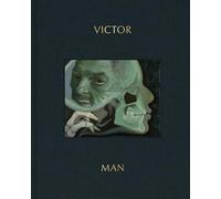 Victor Man: The Absence That We Are