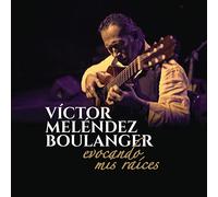 Victor Melendez Boulanger - Evocando Mis Raices