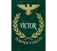 Victor: Roman Military Notebook for Victor - Semper Fidelis Gift for Veterans, Soldiers, Marines, or History Lovers - Personalized Ancient Rome Journal for Men