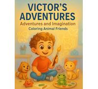 Victor’s Adventures: Adventures and Imagination: Coloring Animal Friends