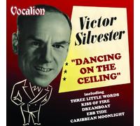 Victor Silvester & His Ballroom Orchestra Dancing on the Ceiling