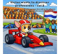 Victor wants to discover professions - vol 2: Víctor quiere descubrir los oficios Victor veut découvrir les métiers