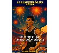Victor Wembanyama - A la hauteur de ses rêves: L'histoire illustré d'un prodige du basket (Tous Champions !)