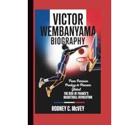 VICTOR WEMBANYAMA BIOGRAPHY: From Parisian Prodigy to Global Phenom: The Rise of France’s Basketball Revolution
