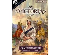 Victoria 3 Complete Guide: Best Tips, Tricks and Strategies to Become a Pro Player