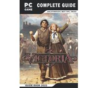 Victoria 3 Complete Guide: Best Tips - Tricks - Strategies and More!