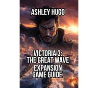 Victoria 3: The Great Wave - Expansion Game Guide: Master Naval Combat Mechanics and Ship Design