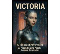 Victoria AI Robot and Mirror World