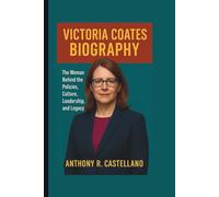 VICTORIA COATES BIOGRAPHY: The Woman Behind the Policies, Culture, Leadership, and Legacy