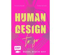 Victoria Deindl Human Design To Go - Werde, wer du bist: Entschlüs (Tapa blanda)