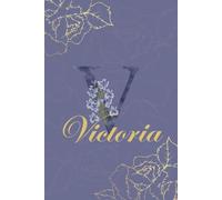 Victoria Diario: Monograma V Cuaderno Floral Personalizado para Mujeres Cuaderno decorativo con monograma en púrpura y dorado, diario personalizado y ... de cumpleaños para mujeres llamadas Victoria