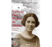 Victoria Díez y Bustos de Molina: Una por todas: 6 (Mujeres en la Historia)