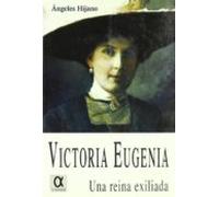 Victoria Eugenia Una Reina Exiliada