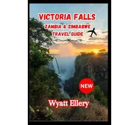 Victoria Falls Zambia & Zimbabwe Travel Guide 2026