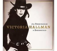 Victoria hallman - From birmingham to bakersfield