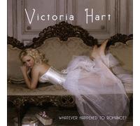 Victoria Hart - Whatever Happened to Romance