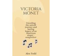 Victoria mońet: Unveiling the untold journey and lasting legacy of an American singer -songwriter (Beyond the Spotlight Series)