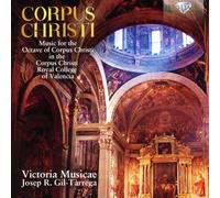 Corpus Christi: Music for the Octave of Corpus Christi in the Corpus Christi Royal College of Valencia