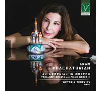 Victoria Terekiev - Aram Khachaturian: Un Armenio En Moscú (Vocalize, Sonata