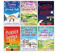 Victoria Walters 6 Books Collection Set (Murder at the House on the Hill, Murder at the Summer Fete, Hopeful Hearts at Glendale Hall, New Beginnings, Coming Home to Glendale Hall, Always and Forever)