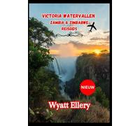 Victoria watervallen Zambia & Zimbabwe Reisgids 2026