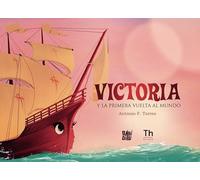 Victoria y la primera vuelta al mundo (FUERA DE COLECCION)