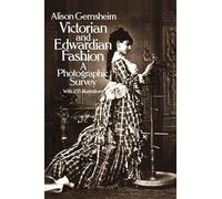 Victorian and Edwardian Fashion: A Photographic Survey (Dover Fashion and Costumes)