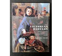 Victorian Babylon: People, Streets and Images in Nineteenth-century London