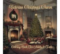 Victorian Christmas Charm: Coloring Book for Adults and Teens