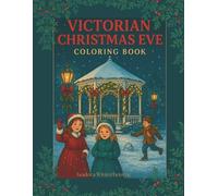 Victorian Christmas Eve: A Coloring Journey into Elegance & Tradition (The Winterbourne Holiday Collection)