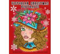 Victorian Christmas Portraits: Unlock your creativity and relax with hours of coloring fun by Artist Deborah Muller