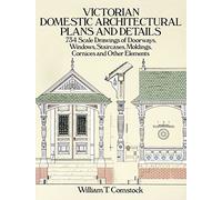 Victorian Domestic Architectural Plans and Details: v. 1 (Dover Architecture)