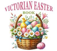 Victorian Easter Book: 21 Large Designs on Single-Sided Pages (8.5 x 8.5") | Bunnies, Eggs, Baskets, Girls & Cakes - Vintage Cut-Outs for ... Decoupage, Journaling, Gift Tags & Ephemera