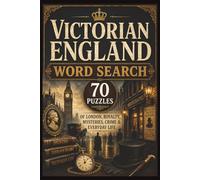 Victorian England Word Search: 70 Puzzles of London, Royalty, Mysteries, Crime & Everyday Life