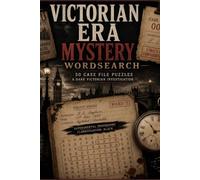 Victorian Era Mystery Wordsearch: 50 Case File Puzzles in a Dark Victorian Investigation (Dark Investigation File Case Wordsearch)