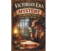 VICTORIAN ERA MYSTERY WORDSEARCH PUZZLE BOOK: 30 WORDSEARCH + 6 BONUS PUZZLES (3 mazes & 3 word scrambles)
