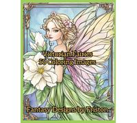 Victorian Fairies Coloring Book by Fantasy Designs by Friston: 50 Coloring Images