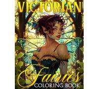 Victorian Fairies Coloring Book: Magical Coloring Pages with Enchanted Character Illustrations for Fantasy Fans Fun & Relaxation