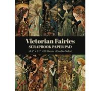 Victorian Fairies Scrapbook Paper Pad 8.5” x 11”: Forest Fairy Craft Paper | 10 Designs | 20 Double-Sided Sheets for Junk Journals, Card Making and Mixed Media