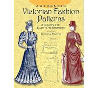 Victorian Fashions: A Complete Lady's Wardrobe (Dover Fashion and Costumes)