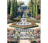 Victorian Garden Scenes Adult Coloring Book: 38 Elegant Nature Pages with Floral Paths, Decorative Fences and Classic Outdoor Designs - Perfect for ... Nature Escapes Collection by Clara Winslow)
