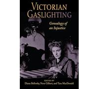 Victorian Gaslighting: Genealogy of an Injustice (SUNY series, Studies in the Long Nineteenth Century)
