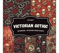 Victorian Gothic Scrapbook Paper Pad 8.5x8.5: 20 Double-Sided Designs of Skulls, Red Roses, Serpents & Candelabra - Dark Romantic Craft Paper: Moody ... Lace, Wax Seals Vintage Ephemera for Collage