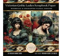 Victorian Gothic Scrapbook Paper: Whimsical Ladies & Enchanted Floral Ephemera