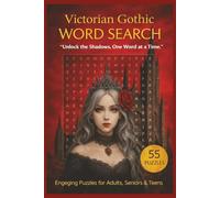 Victorian Gothic Word Search Puzzle Book: 55 Dark & Elegant Puzzles with Inspiring Quotes for Relaxing Brain Fun, Gothic Mystery, and a Perfect Gift for Classic Horror Fans (Gothic Puzzle Series)